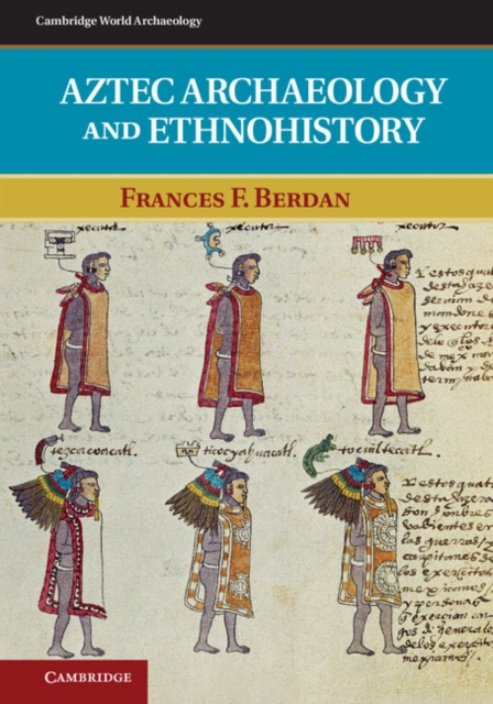 Aztec Archaeology and Ethnohistory, EPUB eBook