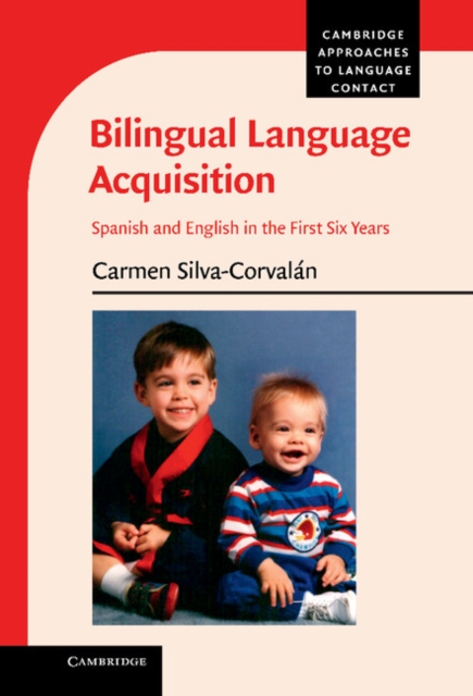 Bilingual Language Acquisition : Spanish and English in the First Six Years, EPUB eBook