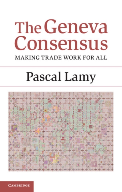 The Geneva Consensus : Making Trade Work for All, EPUB eBook