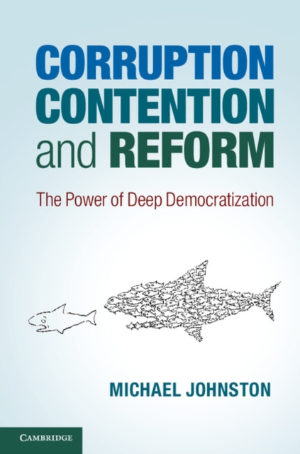 Corruption, Contention, and Reform : The Power of Deep Democratization, PDF eBook