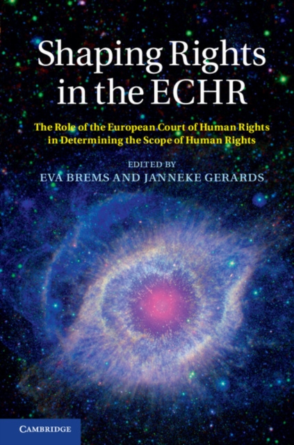 Shaping Rights in the ECHR : The Role of the European Court of Human Rights in Determining the Scope of Human Rights, PDF eBook