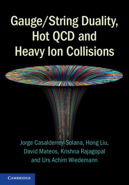 Gauge/String Duality, Hot QCD and Heavy Ion Collisions, PDF eBook