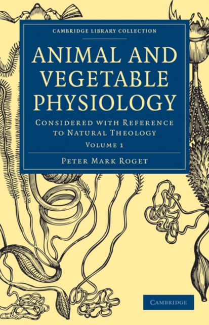 Animal and Vegetable Physiology 2 Volume Paperback Set : Considered with Reference to Natural Theology, Mixed media product Book