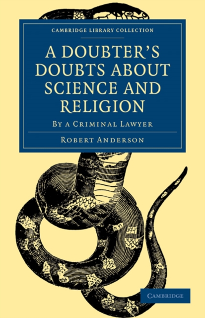 A Doubter's Doubts about Science and Religion : By a Criminal Lawyer, Paperback / softback Book