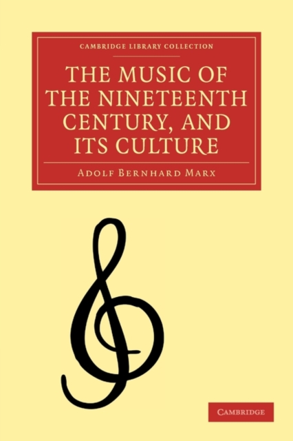 The Music of the Nineteenth Century and its Culture, Paperback / softback Book