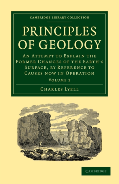 Principles of Geology 3 Volume Paperback Set : An Attempt to Explain the Former Changes of the Earth's Surface, by Reference to Causes now in Operation, Mixed media product Book
