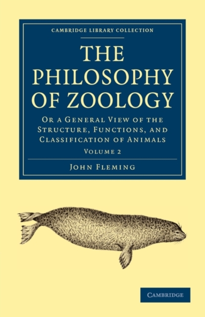 The Philosophy of Zoology : Or a General View of the Structure, Functions, and Classification of Animals, Paperback / softback Book