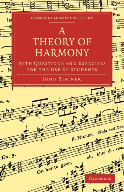 A Theory of Harmony : With Questions and Exercises for the Use of Students, Paperback / softback Book