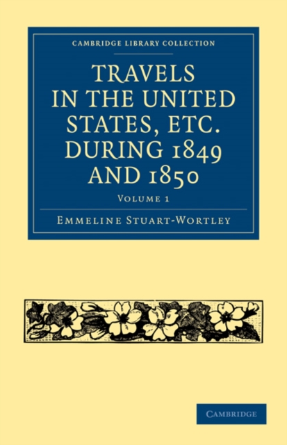 Travels in the United States, etc. during 1849 and 1850 3 Volume Set, Mixed media product Book