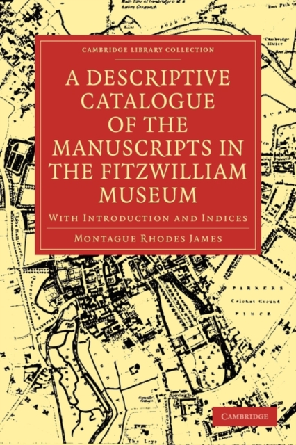A Descriptive Catalogue of the Manuscripts in the Fitzwilliam Museum : With Introduction and Indices, Paperback / softback Book