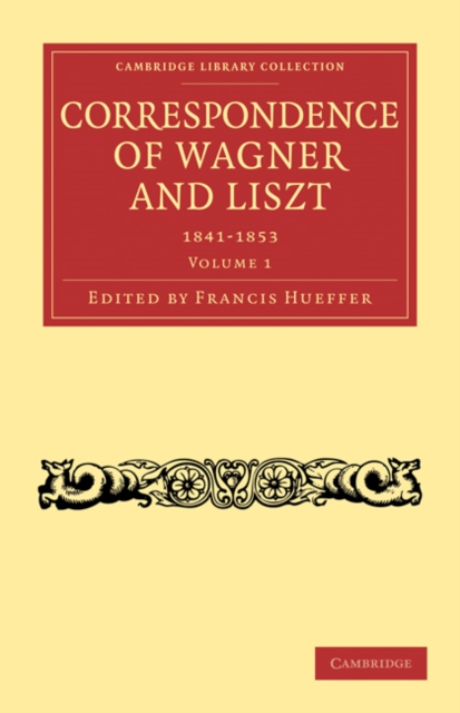 Correspondence of Wagner and Liszt, Paperback / softback Book