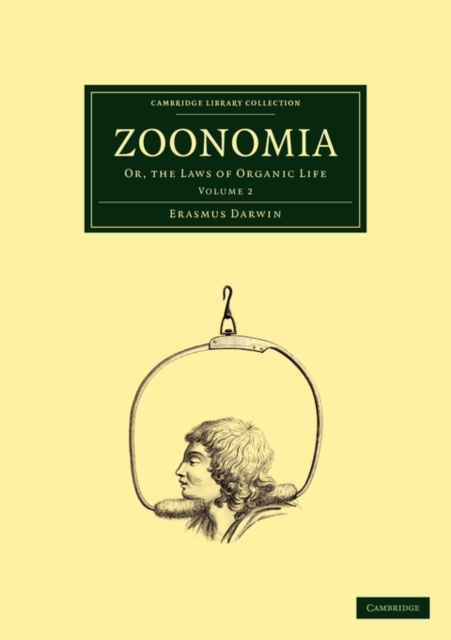 Zoonomia: Volume 2 : Or, the Laws of Organic Life, Paperback / softback Book