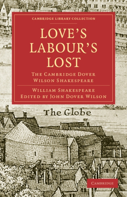Love's Labours Lost : The Cambridge Dover Wilson Shakespeare, Paperback / softback Book