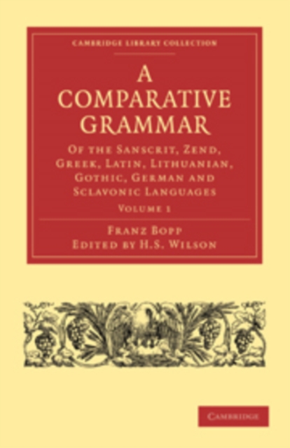 A Comparative Grammar of the Sanscrit, Zend, Greek, Latin, Lithuanian, Gothic, German, and Sclavonic Languages 3 Volume Paperback Set, Mixed media product Book