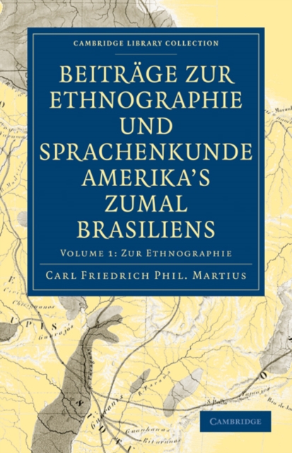 Beitrage zur Ethnographie und Sprachenkunde Amerika's zumal Brasiliens 2 Volume Paperback Set, Mixed media product Book