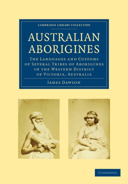 Australian Aborigines : The Languages and Customs of Several Tribes of Aborigines in the Western District of Victoria, Australia, Paperback / softback Book