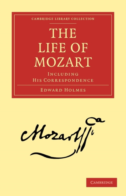 The Life of Mozart : Including his Correspondence, Paperback / softback Book