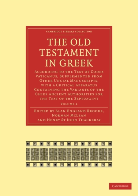 The Old Testament in Greek : According to the Text of Codex Vaticanus, Supplemented from Other Uncial Manuscripts, with a Critical Apparatus Containing the Variants of the Chief Ancient Authorities fo, Paperback / softback Book