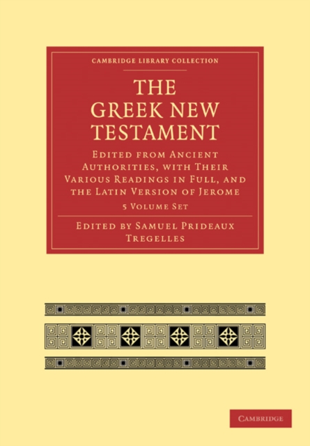The Greek New Testament 7 Volumes in 5 Paperback Pieces : Edited from Ancient Authorities, with their Various Readings in Full, and the Latin Version of Jerome, Mixed media product Book