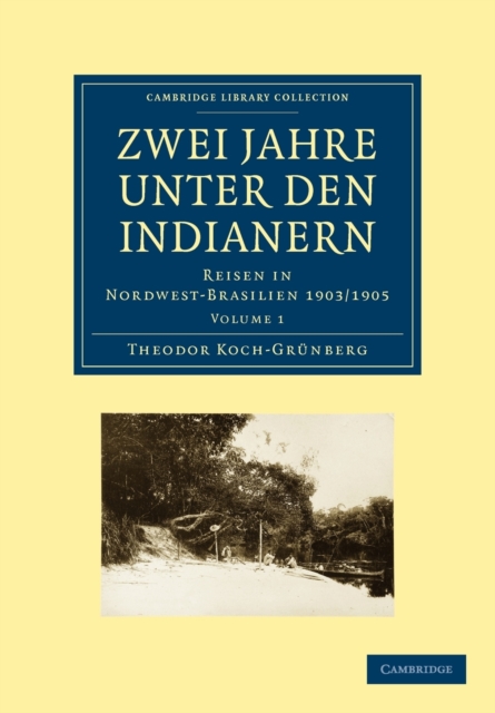 Zwei Jahre unter den Indianern : Reisen in Nordwest-Brasilien 1903/1905, Paperback / softback Book