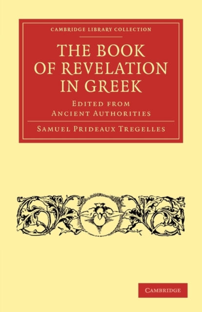 The Book of Revelation in Greek Edited from Ancient Authorities, Paperback / softback Book