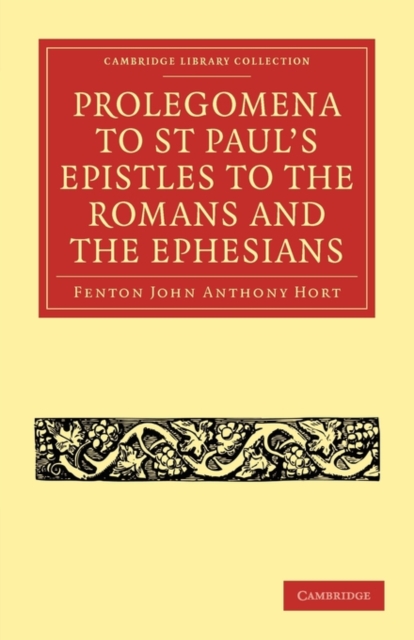 Prolegomena to St Paul's Epistles to the Romans and the Ephesians, Paperback / softback Book