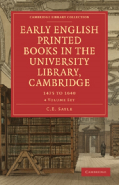 Early English Printed Books in the University Library, Cambridge 4 Volume Paperback Set : 1475 to 1640, Mixed media product Book