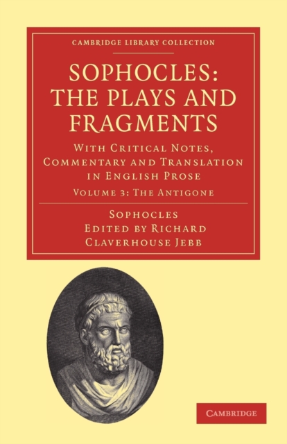 Sophocles: The Plays and Fragments : With Critical Notes, Commentary and Translation in English Prose, Paperback / softback Book