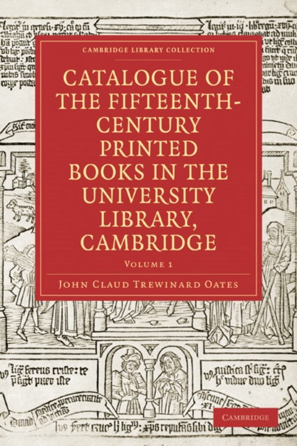 Catalogue of the Fifteenth-Century Printed Books in the University Library, Cambridge: Volume SET, Paperback / softback Book