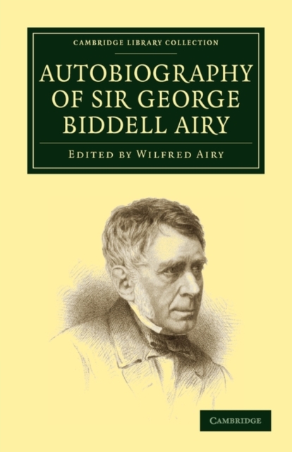 Autobiography of Sir George Biddell Airy, Paperback / softback Book