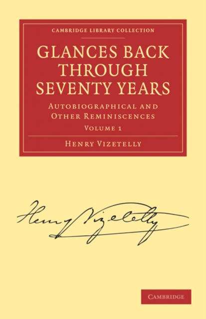 Glances Back Through Seventy Years 2 Volume Paperback Set: Volume SET : Autobiographical and Other Reminiscences, Mixed media product Book
