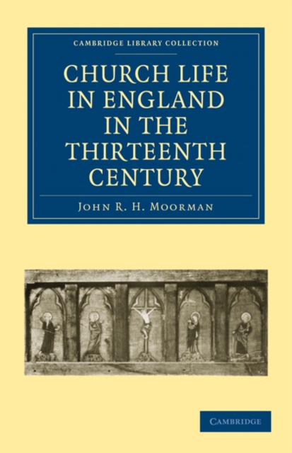 Church Life in England in the Thirteenth Century, Paperback / softback Book