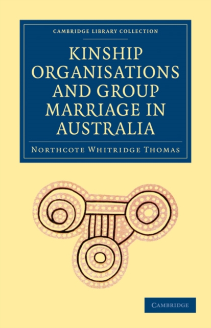 Kinship Organisations and Group Marriage in Australia, Paperback / softback Book