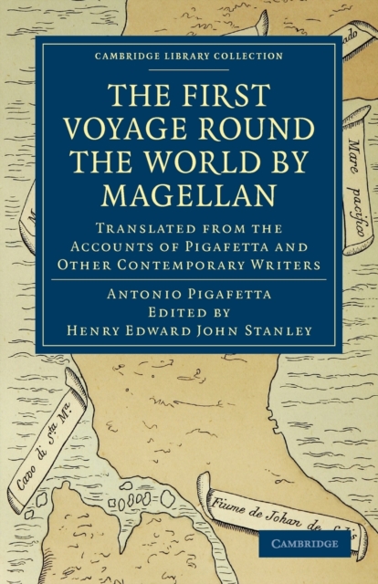 First Voyage Round the World by Magellan : Translated from the Accounts of Pigafetta and Other Contemporary Writers, Paperback / softback Book