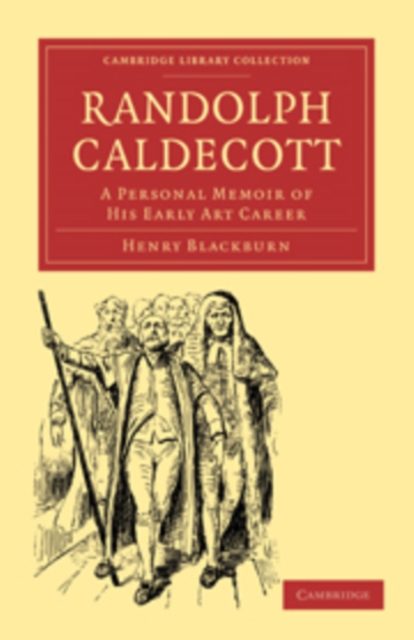 Randolph Caldecott : A Personal Memoir of his Early Art Career, Paperback / softback Book