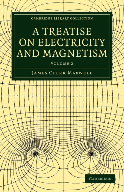 A Treatise on Electricity and Magnetism, Paperback / softback Book