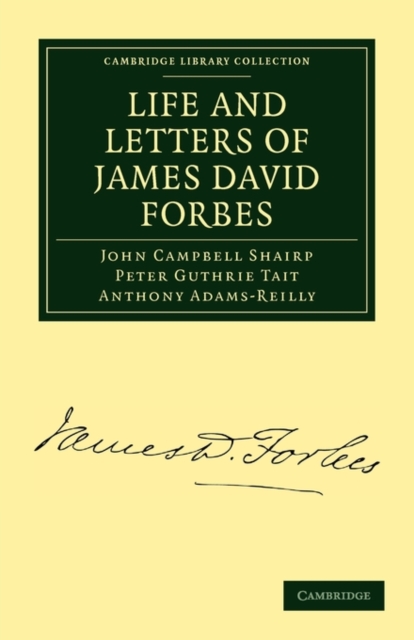 Life and Letters of James David Forbes, Paperback / softback Book