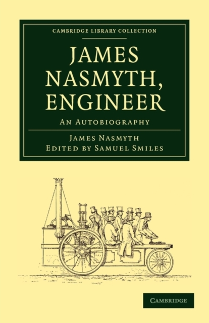 James Nasmyth, Engineer : An Autobiography, Paperback / softback Book