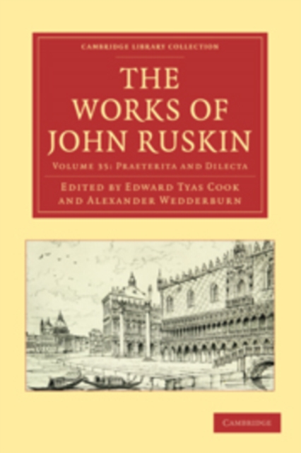 The Works of John Ruskin 2 Part Volume: Volume 35, Praeterita and Dilecta, Multiple-component retail product Book