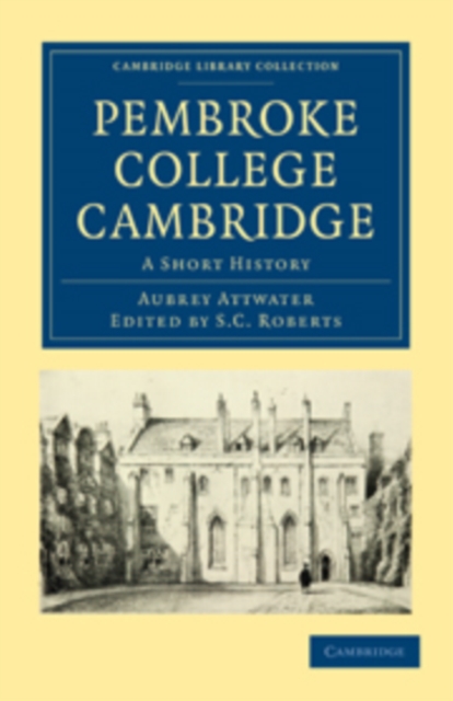 Pembroke College Cambridge : A Short History, Paperback / softback Book