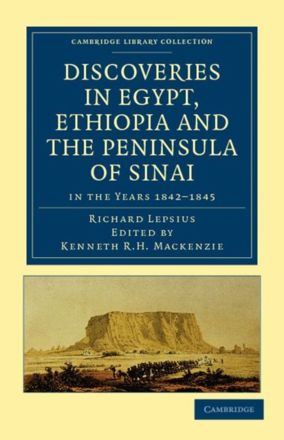 Discoveries in Egypt, Ethiopia and the Peninsula of Sinai : in the Years 1842-1845, During the Mission Sent Out by His Majesty Frederick William IV of Prussia, Paperback / softback Book