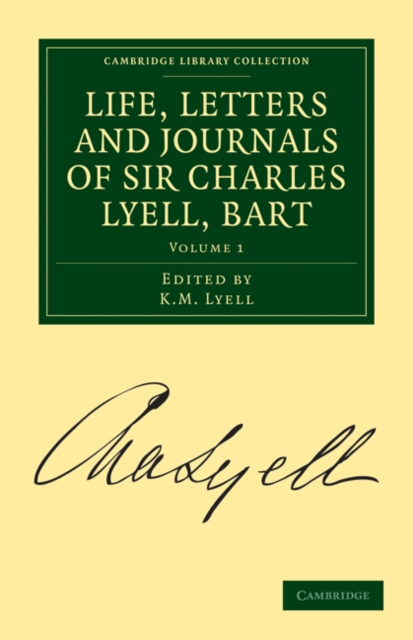 Life, Letters and Journals of Sir Charles Lyell, Bart, Paperback / softback Book