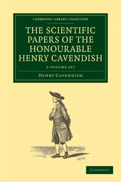 The Scientific Papers of the Honourable Henry Cavendish, F. R. S. 2 Volume Set, Mixed media product Book
