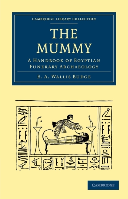 The Mummy : A Handbook of Egyptian Funerary Archaeology, Paperback / softback Book