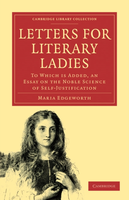 Letters for Literary Ladies : To Which is Added, an Essay on the Noble Science of Self-Justification, Paperback / softback Book