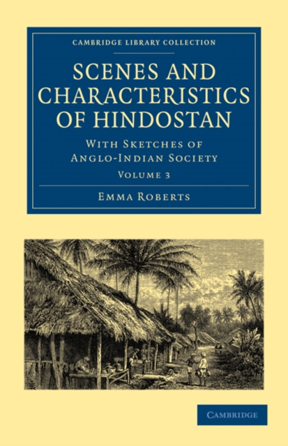 Scenes and Characteristics of Hindostan : With Sketches of Anglo-Indian Society, Paperback / softback Book