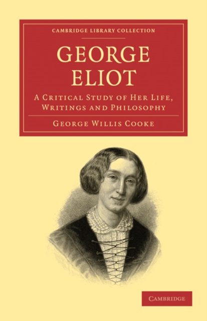George Eliot : A Critical Study of her Life, Writings and Philosophy, Paperback / softback Book