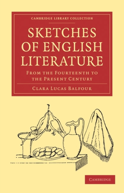 Sketches of English Literature, from the Fourteenth to the Present Century, Paperback / softback Book
