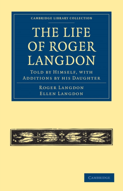 The Life of Roger Langdon : Told by Himself, with Additions by his Daughter, Paperback / softback Book