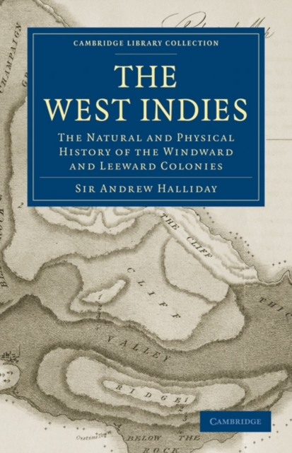 The West Indies : The Natural and Physical History of the Windward and Leeward Colonies, Paperback / softback Book